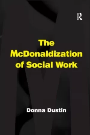 Image of The McDonaldization of Social Work