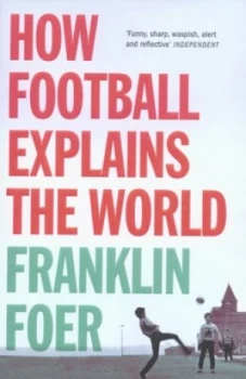 Image of How Football Explains the World by Franklin Foer Paperback