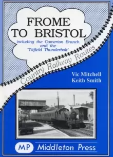 Image of Frome to Bristol : Including the Camerton Branch
