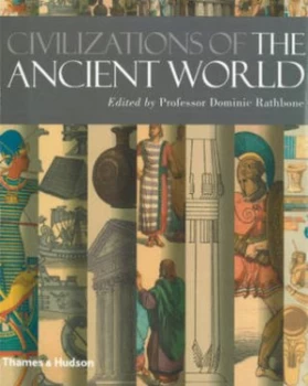 Image of Civilizations of the Ancient World by Professor Dominic Rathbone Paperback
