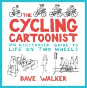 Image of cycling cartoonist an illustrated guide to life on two wheels