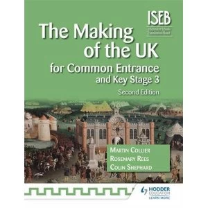 Image of The Making of the UK: for Common Entrance and Key Stage 3 by Martin Collier, Colin Shephard, Rosemary Rees (Paperback, 2014)
