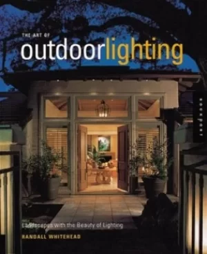 Image of The art of outdoor lighting by Randall Whitehead