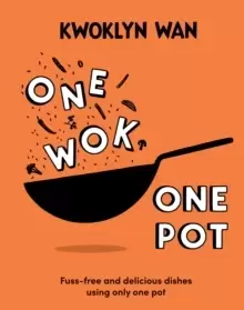 Image of One Wok, One Pot : Fuss-free and Delicious Dishes Using Only One Pot