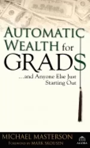 Image of automatic wealth for grads and anyone else just starting out