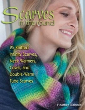 Image of Scarves in the Round by Heather Walpole Paperback