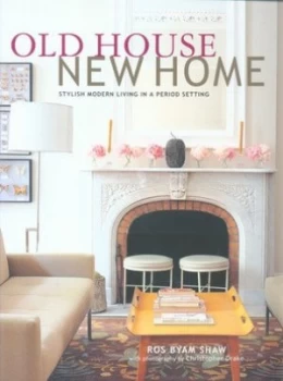 Image of Old House New Home by Ros Byam Shaw and Christopher Drake Paperback