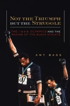Image of Not the Triumph but the Struggle by Amy Bass Paperback