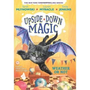 Image of Weather or Not (Upside-Down Magic #5) Hardback 2018