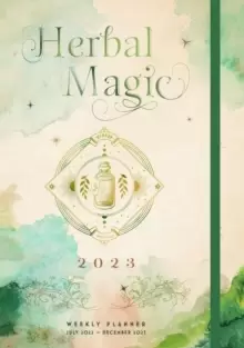 Image of Herbal Magic 2023 Weekly Planner : July 2022-December 2023