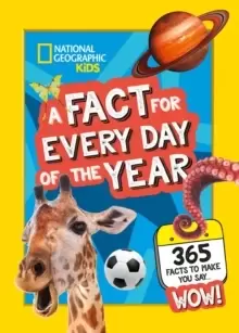 Image of A Fact for Every Day of the Year : 365 Facts to Make You Say Wow!
