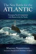 Image of new battle for the atlantic emerging naval competition with russia in the f