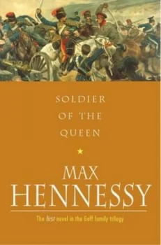 Image of Soldier of the Queen by Max Hennessy Paperback