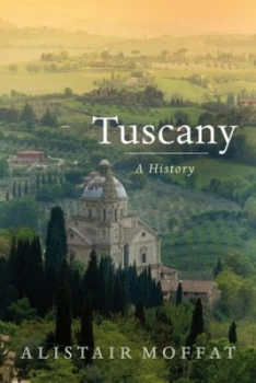 Image of Tuscany by Alistair Moffat Book
