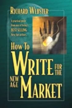 Image of How to Write for the New Age Market by Richard Webster Book
