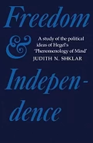 Image of freedom and independence a study of the political ideas of hegels phenomeno