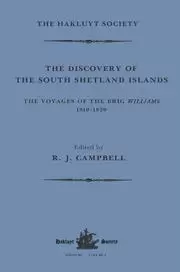 Image of The Discovery of the South Shetland Islands / The Voyage of the Brig Williams 1819-1820 and The Journal of Midshipman C.W. Poynter