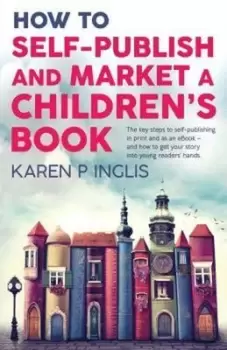 Image of How to self-publish and market a children's book - Karen Inglis - Paperback - Used