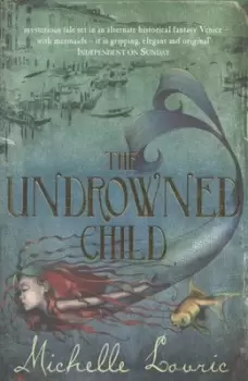 Image of The undrowned child by Michelle Lovric