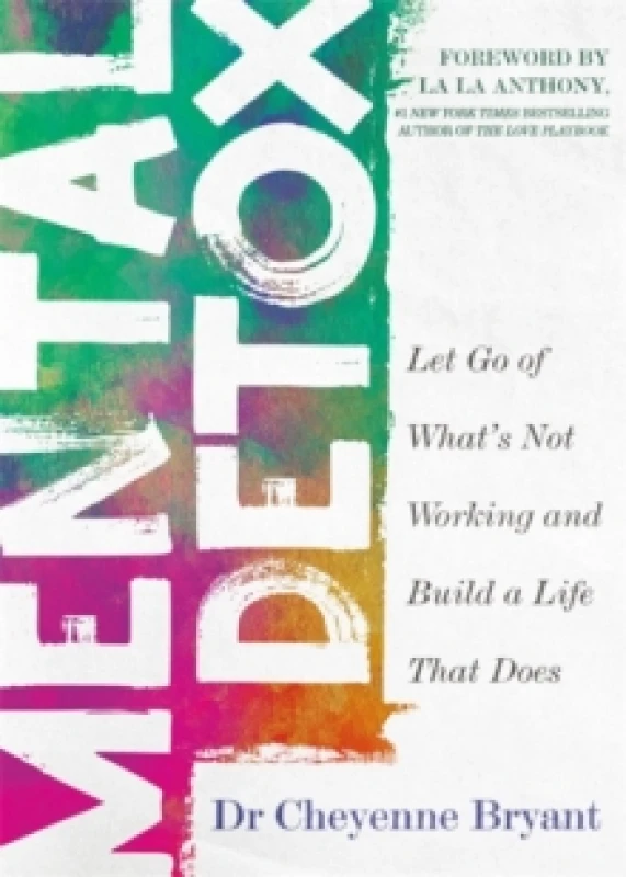 Image of Mental Detox : Let Go of Whats Not Working and Build a Life That Does Paperback / softback