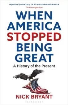 Image of When America Stopped Being Great : A History of the Present