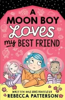 Image of A moon boy loves my best friend - Rebecca Patterson - Paperback - Used
