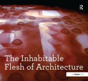 Image of The Inhabitable Flesh of Architecture