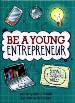 Image of Be a Young Entrepreneur by Adam Sutherland Hardback
