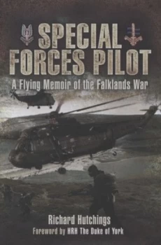Image of Special Forces Pilot by Colonel Richard Hutchings Dsc Hardback