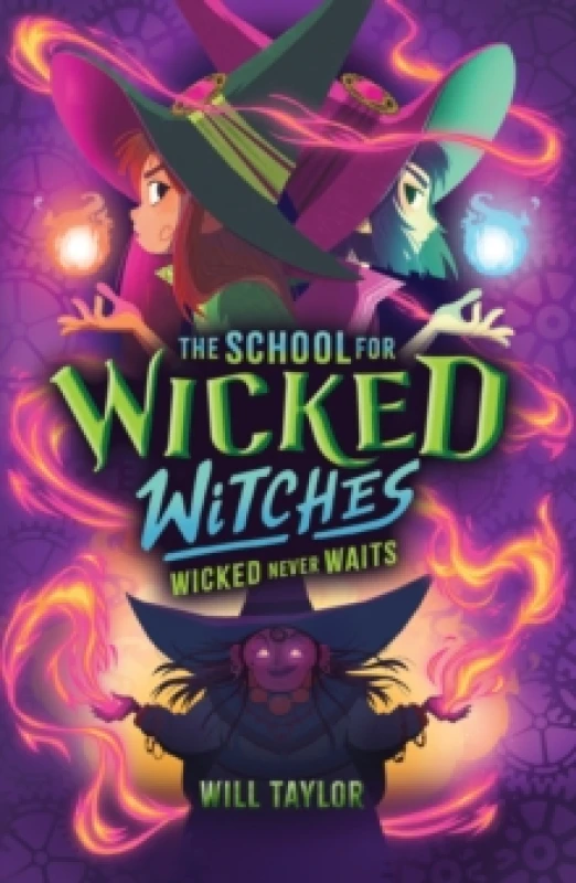 Image of The School for Wicked Witches 2: Wicked Never Wait s Paperback / softback