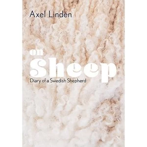 Image of On Sheep Diary of a Swedish Shepherd Hardback 2018