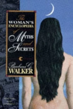 Image of The Womans Encyclopedia of Myths and Secrets by Barbara G Walker Paperback