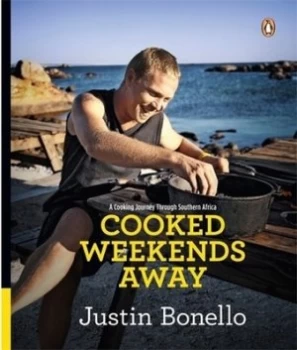 Image of Cooked Weekends Away by Justin Bonello Paperback