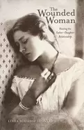 Image of wounded woman healing the father daughter relationship