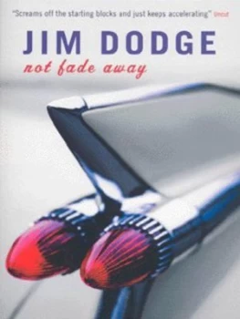 Image of Not Fade Away by Jim Dodge Book