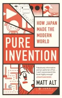 Image of Pure Invention : How Japan Made the Modern World
