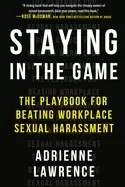 Image of staying in the game the playbook for beating workplace sexual harassment