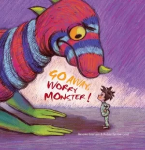 Image of Go away worry monster by Brooke Graham