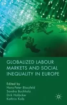 Image of Globalized Labour Markets and Social Inequality in by H. Blossfeld