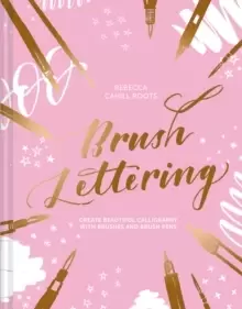 Image of Brush Lettering : Create beautiful calligraphy with brushes and brush pens