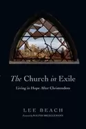 Image of church in exile living in hope after christendom