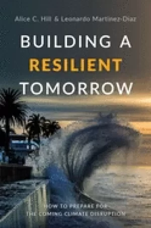 Image of building a resilient tomorrow how to prepare for the coming climate disrupt