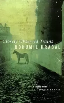 Image of Closely observed trains by Bohumil Hrabal