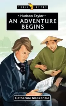 Image of Hudson Taylor : An Adventure Begins