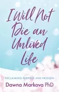 Image of i will not die an unlived life reclaiming purpose and passion find yourself