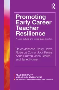 Image of Promoting Early Career Teacher ResilienceA socio-cultural and critical guide to action