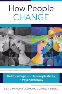 Image of How People Change : Relationships and Neuroplasticity in Psychotherapy