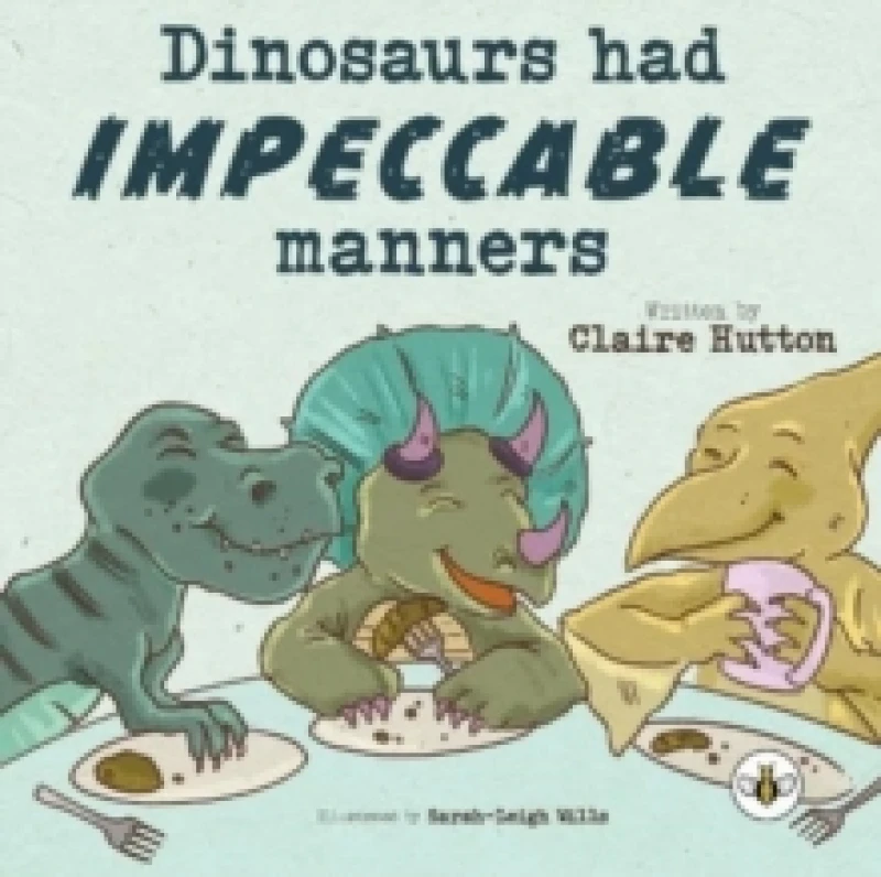 Image of Dinosaurs had Impeccable Manners Paperback / softback