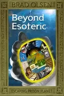 Image of beyond esoteric escaping prison planet