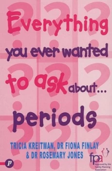 Image of Everything You Ever Wanted to Ask about Periods by Tricia Kreitman and Fiona O Finlay and Rosemary Jones Paperback